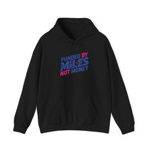 Funded By Miles Not Money Hoodie — Running & Travel Enthusiast Pullover