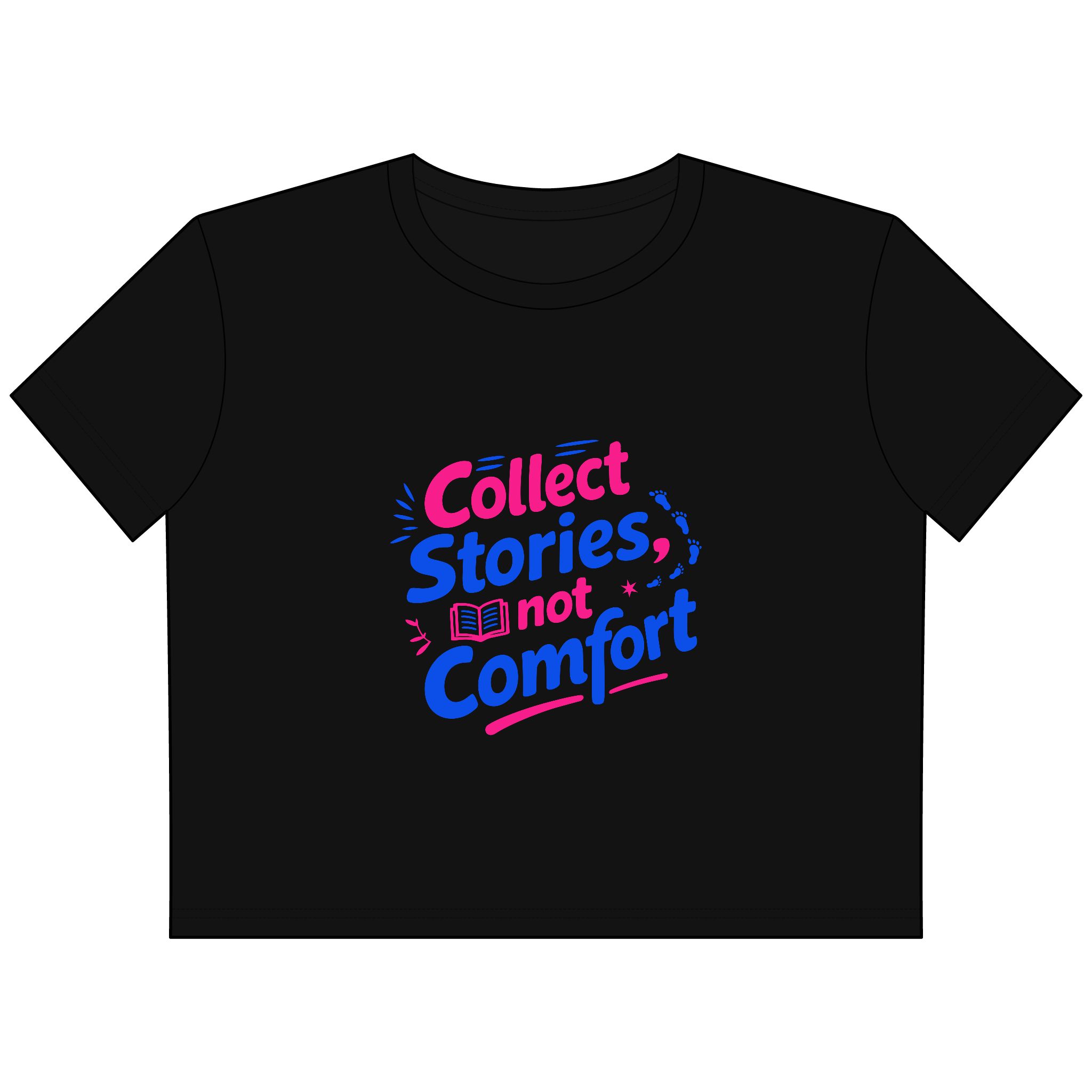 Collect Stories Not Comfort Cropped Tee